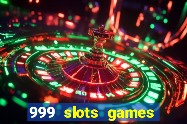 999 slots games download apk